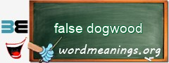 WordMeaning blackboard for false dogwood